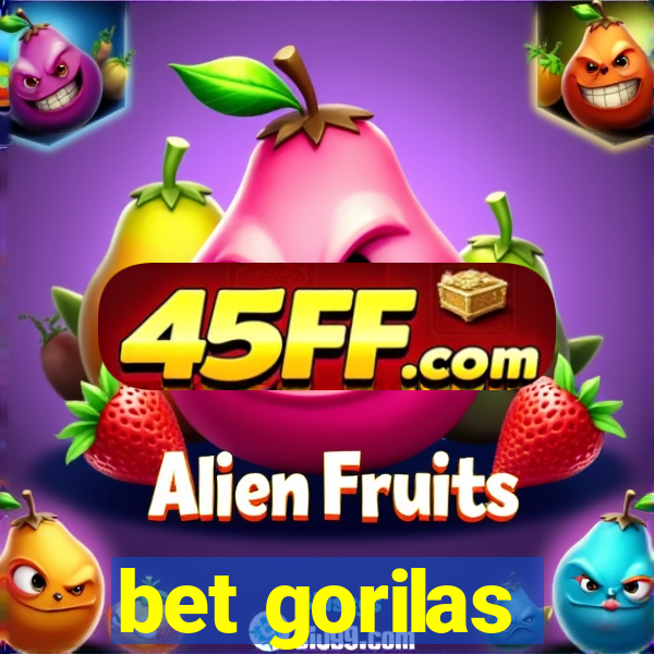 bet gorilas